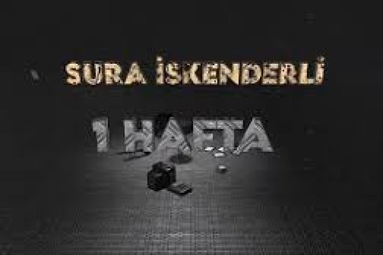 Sura İskenderli - 1 Hafta