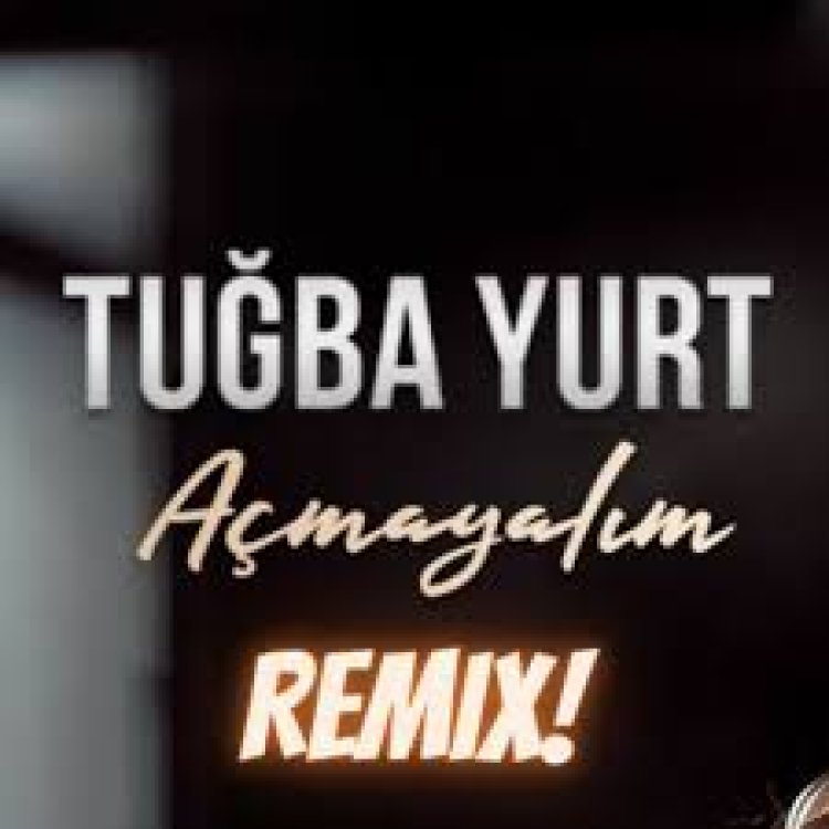 Tuğba Yurt - Açmayalım şarkı sözleri