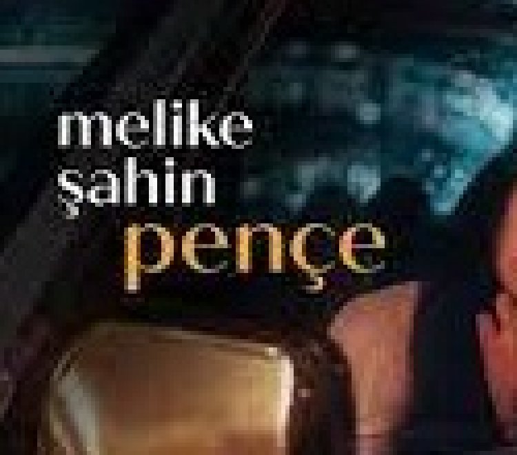 Melike Şahin - Pençe şarkı sözleri