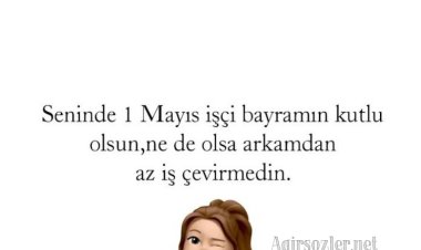 Seninde 1 Mayıs İşçi Bayramın KutLu oLsun