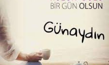 Günaydınlar mutlu bir gün olsun