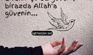 Birazda Allaha Güvenin