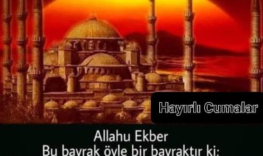 Günaydın Türkiye- Cumanız Mübarek..