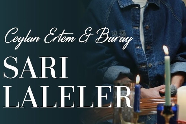 Ceylan Ertem - Buray - Sarı Laleler