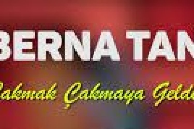 Berna Tan - Çakmak Çakmaya Geldik şarkı sözleri