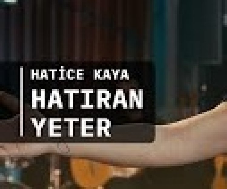 Hatice Kaya - Hatıran Yeter şarkı sözleri