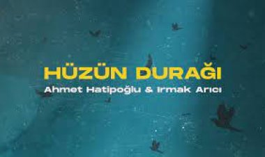 Ahmet Hatipoğlu, Irmak Arıcı - Hüzün Durağı şarkı sözleri