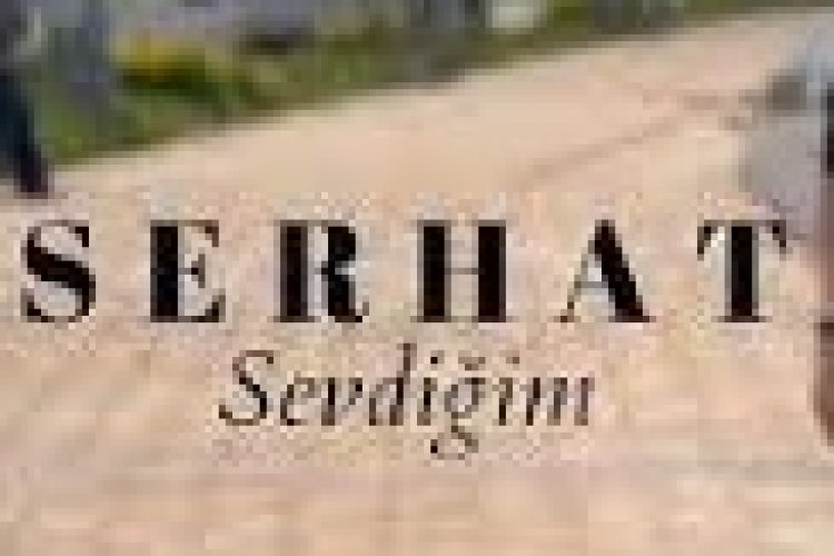Serhat - Sevdiğim şarkı sözleri