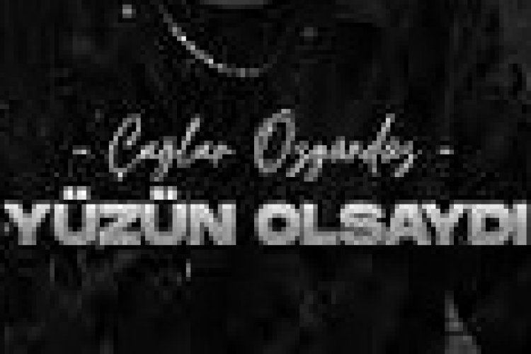 Çağlar Özgündüz - Yüzün Olsaydı şarkı sözleri
