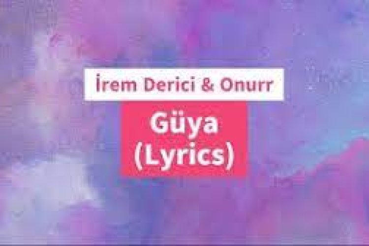 İrem Derici Onurr - Güya şarkı sözleri