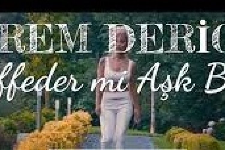 İrem Derici - Affeder mi Aşk Bizi