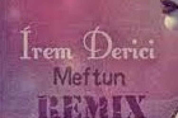 İrem Derici - Meftun