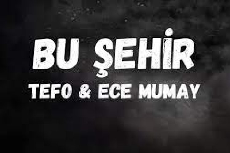 Tefo Ece Mumay - Bu Şehir