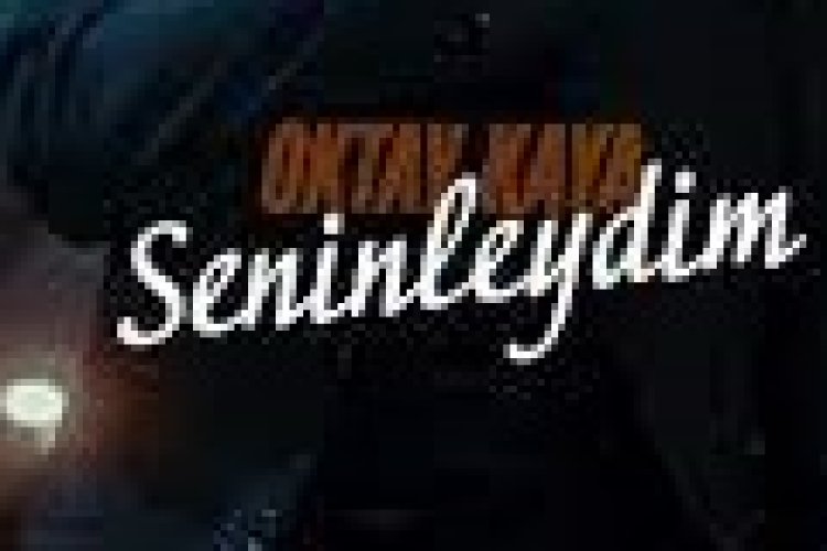 Oktay Kaya - Seninleydim