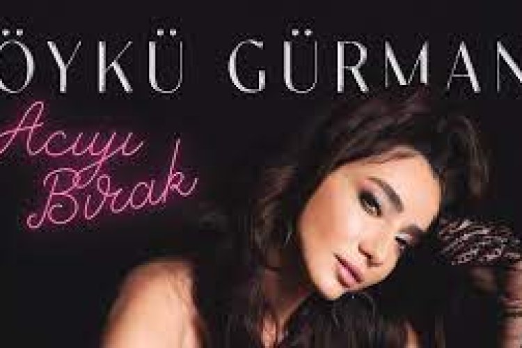 Öykü Gürman - Acıyı Bırak