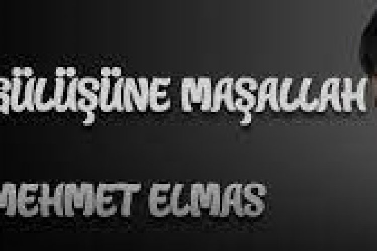 Mehmet Elmas - Gülüşüne Maşallah