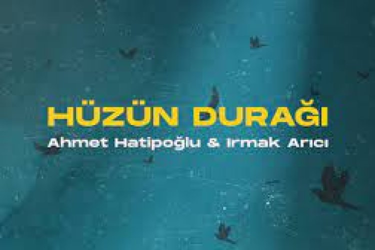Ahmet Hatipoğlu, Irmak Arıcı - Hüzün Durağı