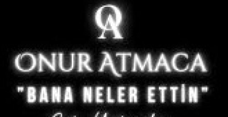 Onur Atmaca - Bana Neler Ettin yar şarkı sözleri