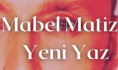 Mabel Matiz - Yeni Yaz şarkı sözleri