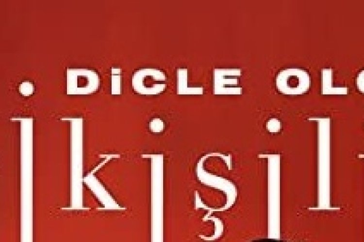 Dicle Olcay - İki Kişilik