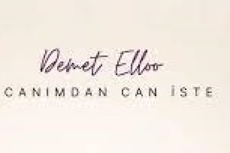 DEMET ELLOO - Canımdan can iste