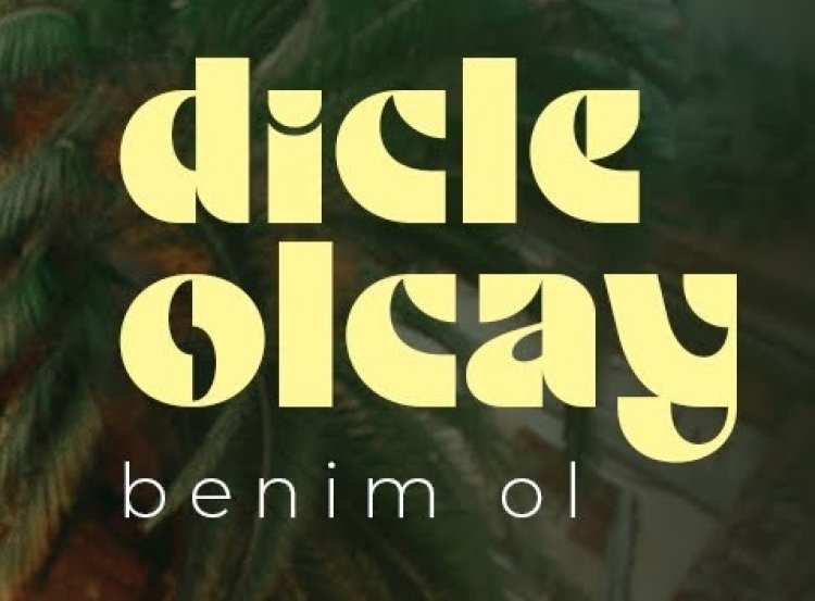 Dicle Olcay - Benim Ol şarkı sözleri