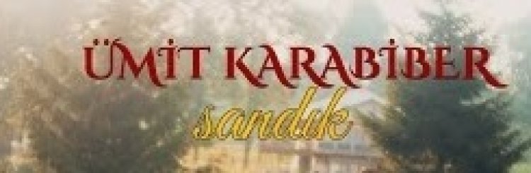 Ümit Karabiber - Sandık şarkı sözleri