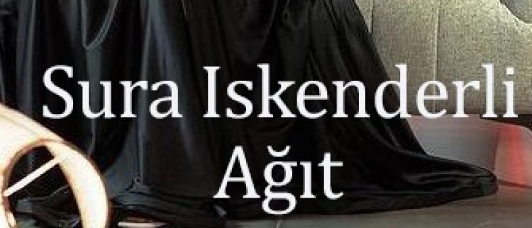 Sura Iskenderli - Ağıt  şarkı sözleri