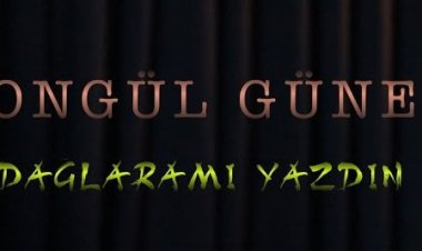 Songül Güner - Dağlara Mı Yazdın şarkı sözleri