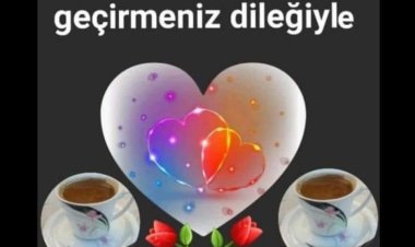 Huzurlu sevgi dolu bir akşam geçirmeniz dileğiyle