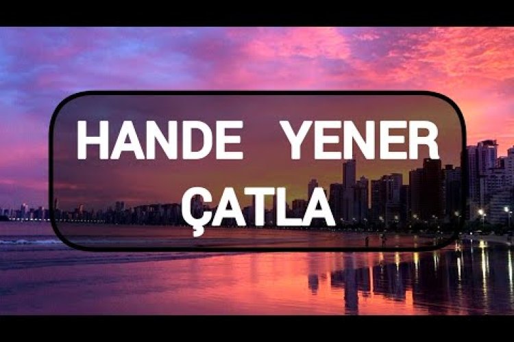 Hande Yener - Çatla