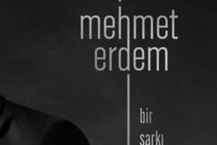 Mehmet Erdem - Bir Şarkı Vardı Ya