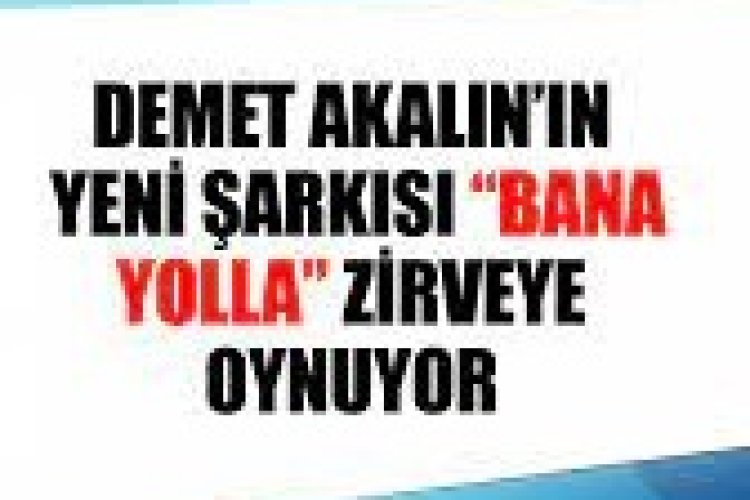 Demet Akalın - Bana Yolla
