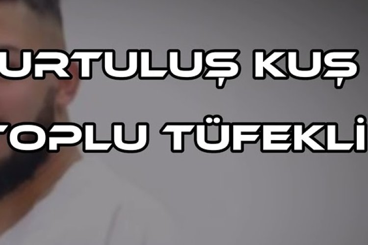 Kurtuluş Kuş - Toplu Tüfekli