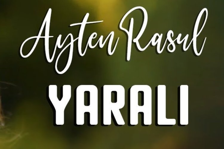 Ayten Rasul - Yaralı