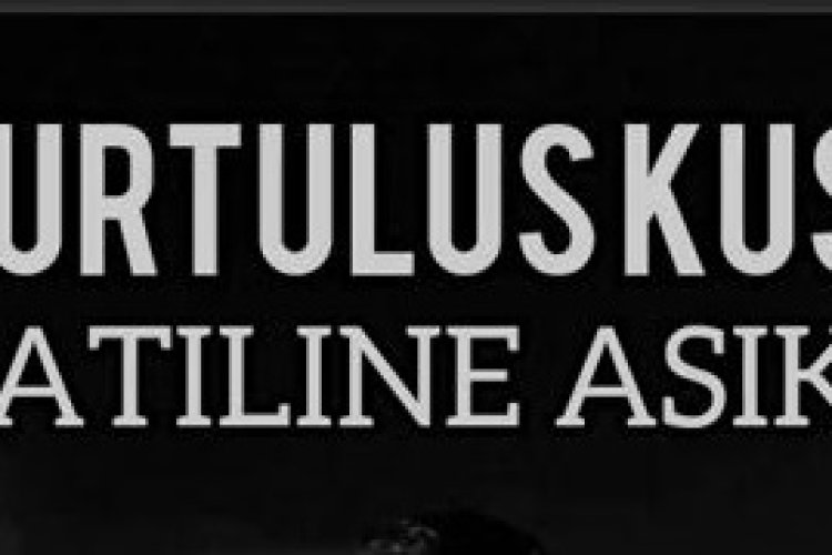 Kurtuluş Kuş - Katiline Aşık