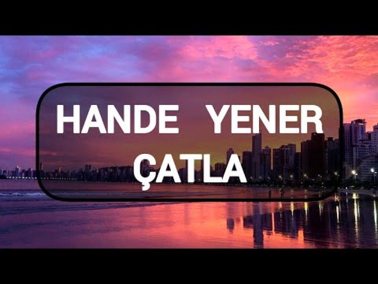 Hande Yener - Çatla şarkı sözleri