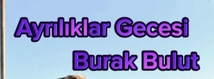 Burak Bulut - Ayrılıklar Gecesi şarkı sözleri