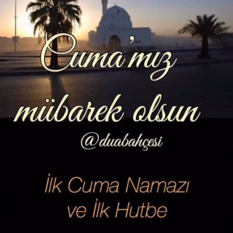 İlk Cuma Namazı ve İlk Hutbe