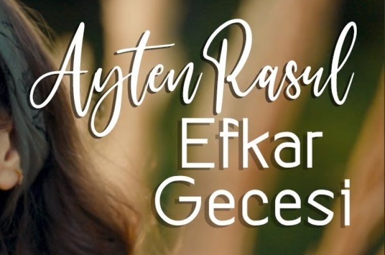 Ayten Rasul - Efkar Gecesi şarkı sözleri