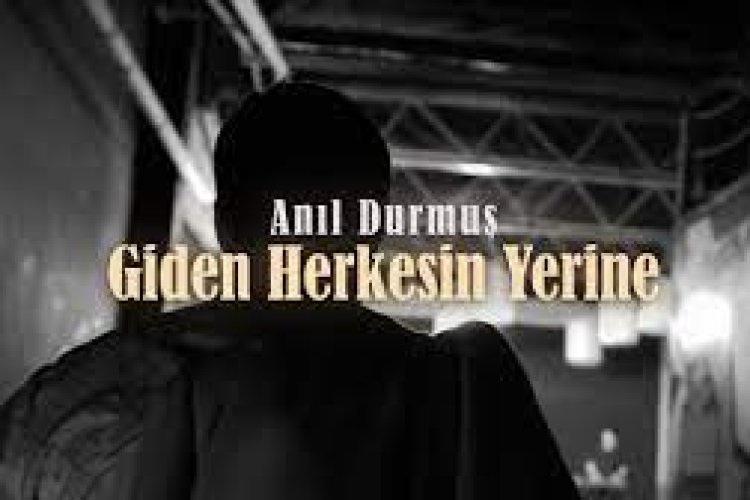 Anıl Durmuş - Giden Herkesin Yerine