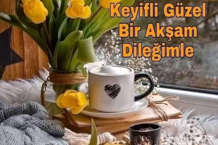Huzurlu akşamlar dostlar