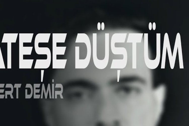 Mert Demir - Ateşe Düştüm
