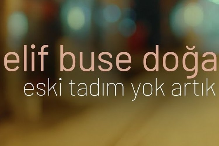 Elif Buse Doğan - Eski Tadım Yok Artık