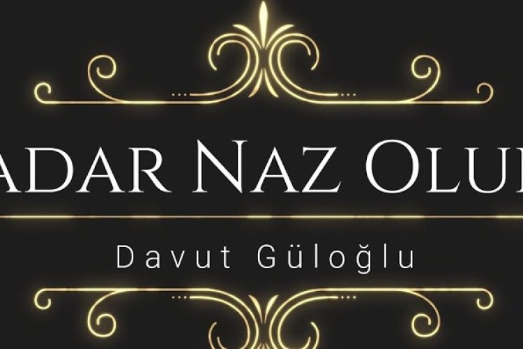Davut Güloğlu - Bu Kadar Naz Olur Mu