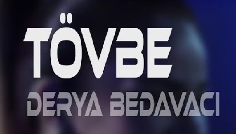 Derya Bedavacı - Tövbe şarkı sözleri