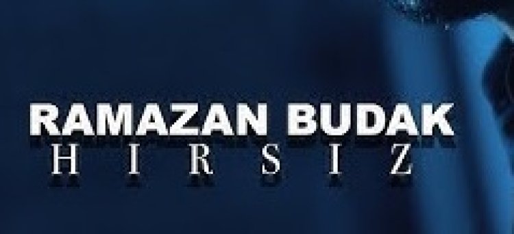 Ramazan Budak - Hırsız şarkı sözleri