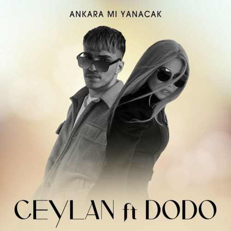 Ceylan Ft. Dodo - Ankara Mı Yanacak şarkı sözleri