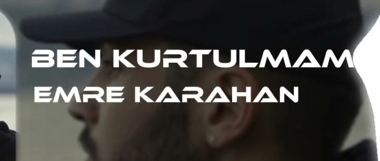 Emre Karahan - Ben Zaten Kurtulmam şarkı sözleri