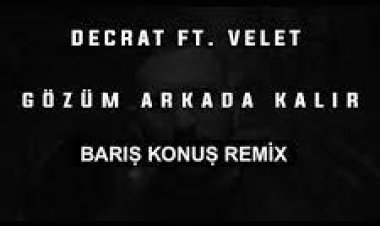 Decrat ft. Velet - Gözüm Arkada Kalır şarkı sözleri